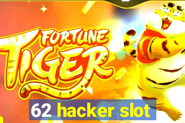 62 hacker slot