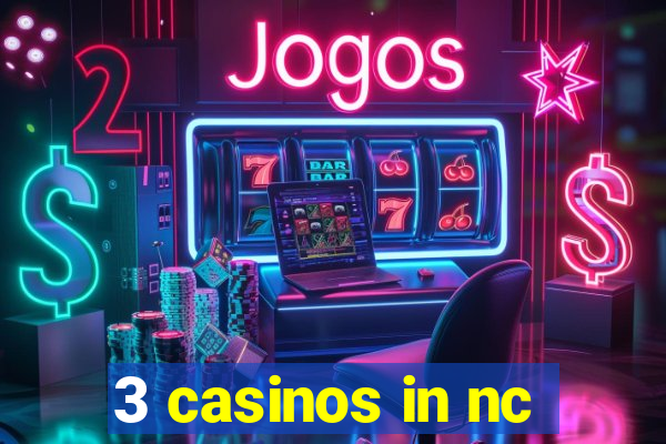 3 casinos in nc