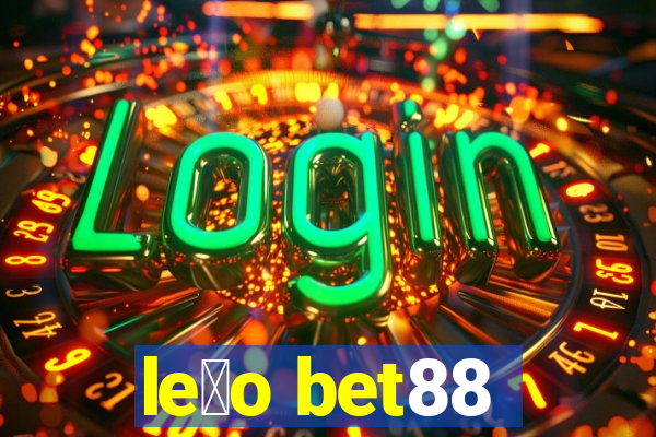 le茫o bet88