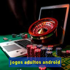 jogos adultos android