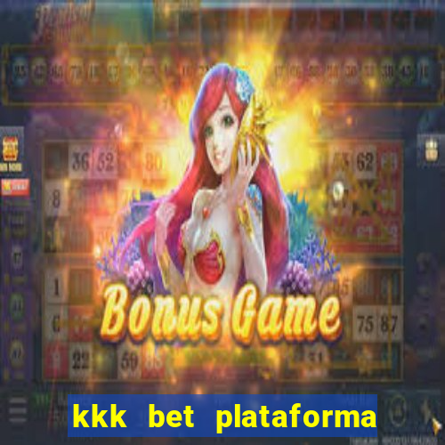 kkk bet plataforma de jogos