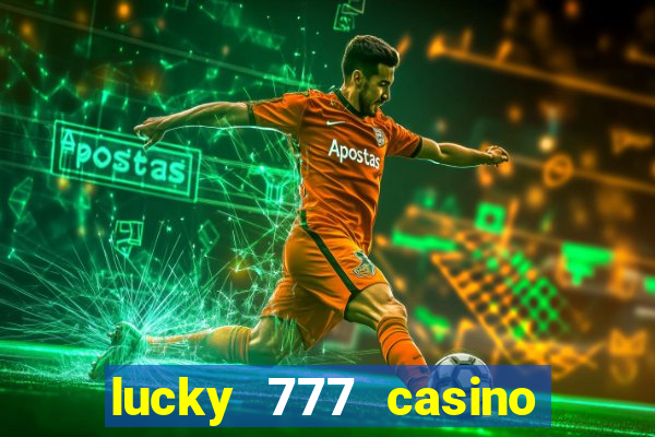 lucky 777 casino real money login