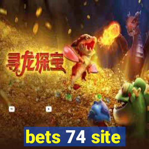 bets 74 site