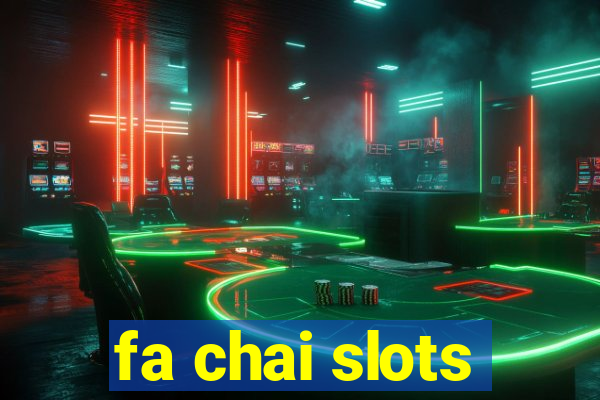 fa chai slots