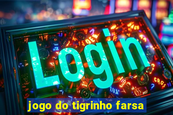 jogo do tigrinho farsa