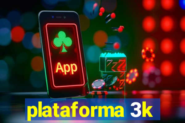 plataforma 3k