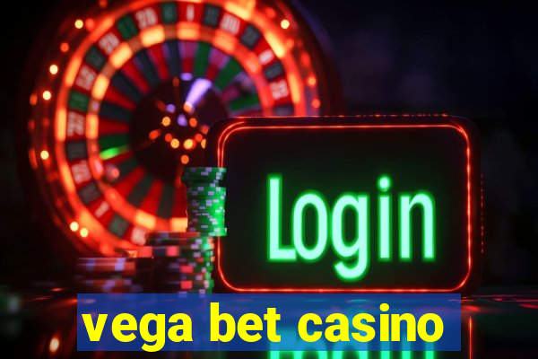 vega bet casino