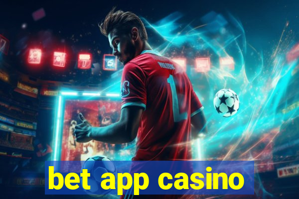 bet app casino