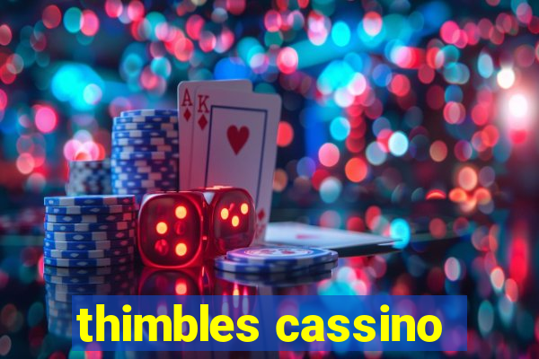 thimbles cassino