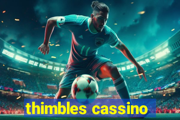 thimbles cassino