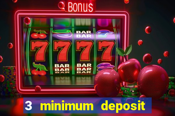 3 minimum deposit casino uk