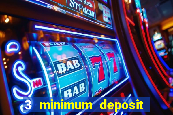 3 minimum deposit casino uk