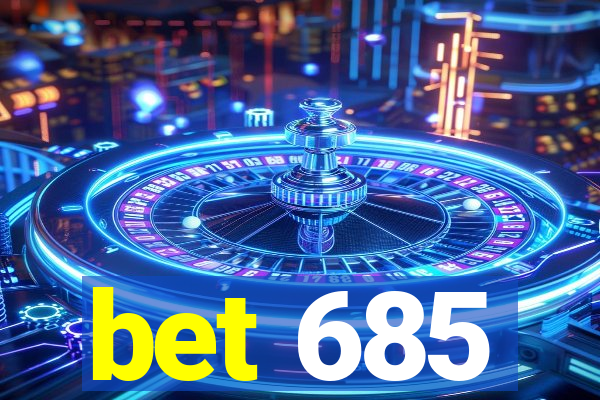 bet 685