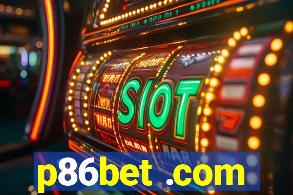 p86bet .com