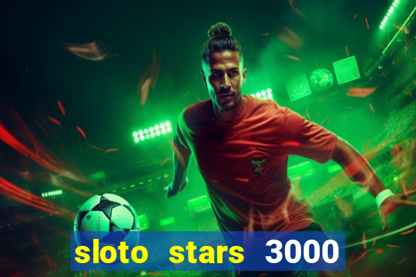 sloto stars 3000 casino games