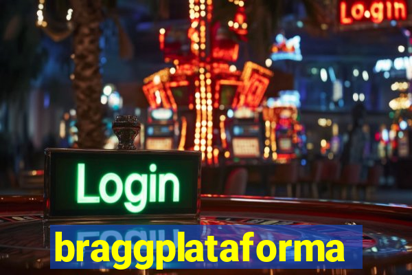 braggplataforma