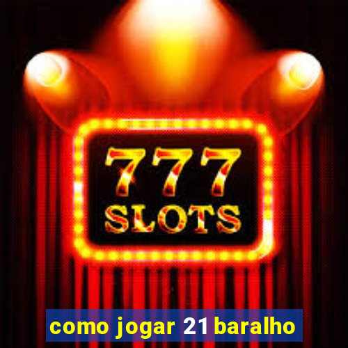 como jogar 21 baralho