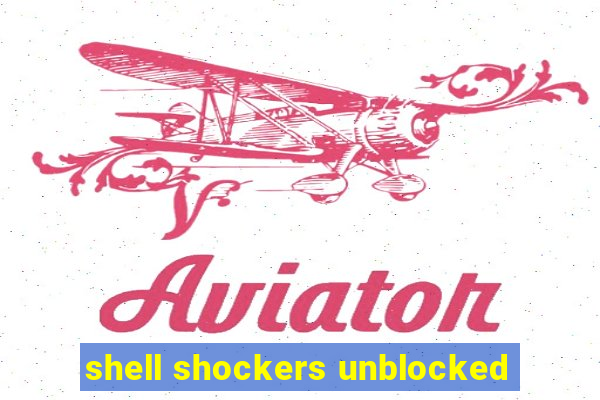 shell shockers unblocked