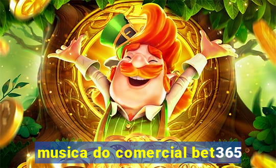 musica do comercial bet365