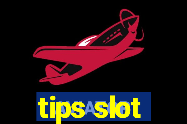 tips slot