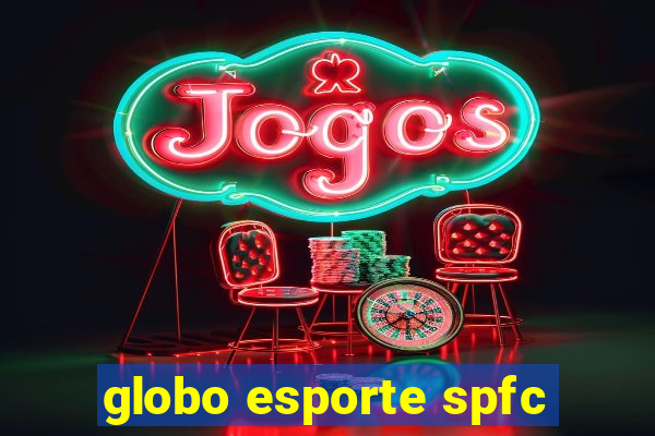 globo esporte spfc