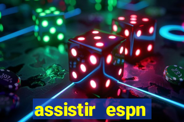 assistir espn brasil ao vivo