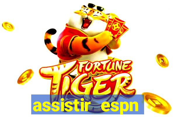 assistir espn brasil ao vivo