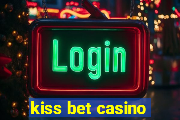 kiss bet casino