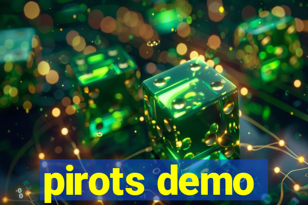 pirots demo