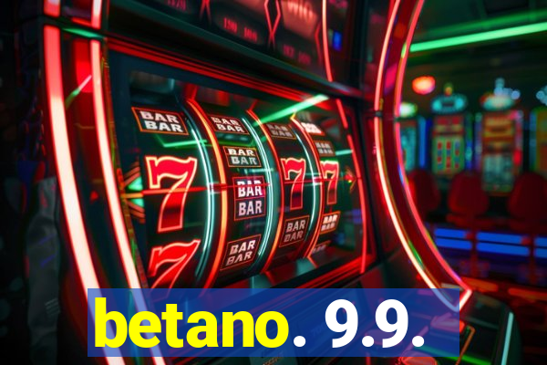 betano. 9.9.