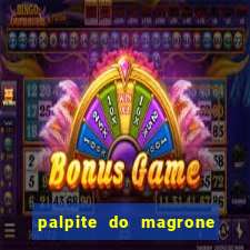 palpite do magrone para federal