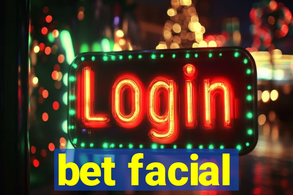 bet facial