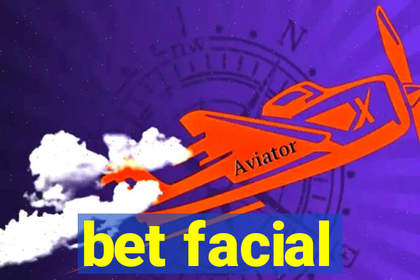 bet facial