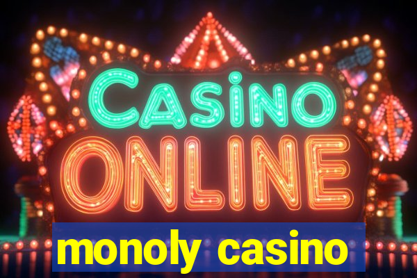 monoly casino