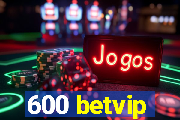 600 betvip