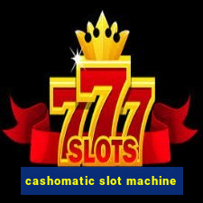 cashomatic slot machine