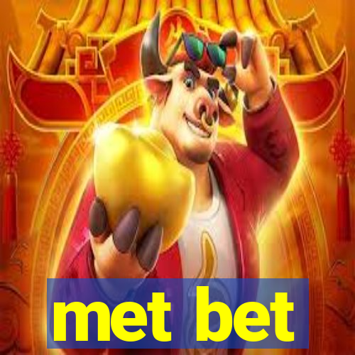 met bet