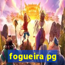 fogueira pg