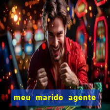 meu marido agente secreto completo