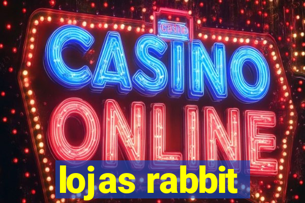 lojas rabbit