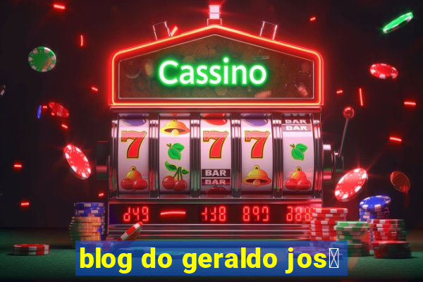 blog do geraldo jos茅