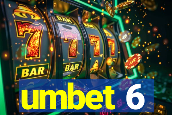 umbet 6