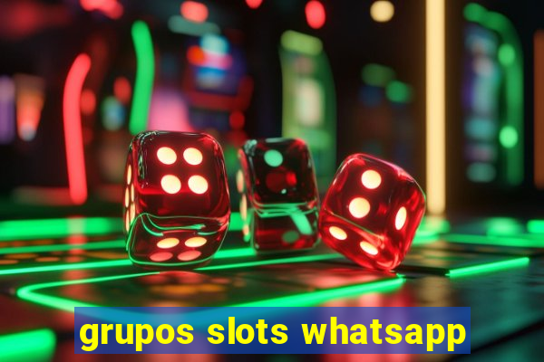 grupos slots whatsapp