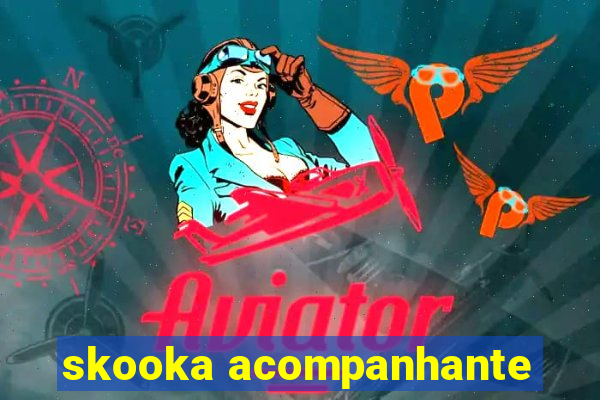 skooka acompanhante