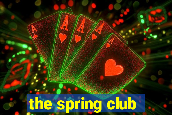 the spring club