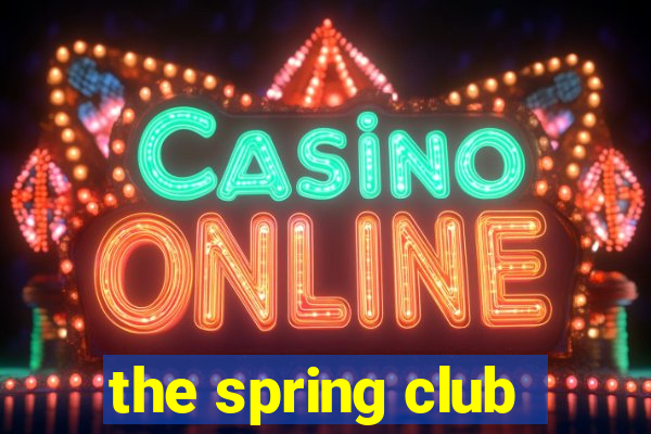 the spring club