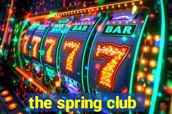 the spring club