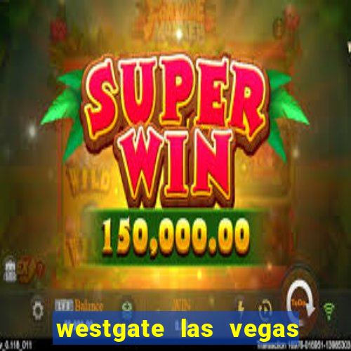 westgate las vegas and casino