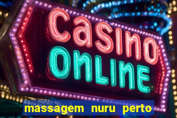 massagem nuru perto de mim