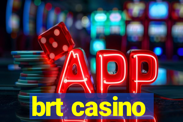 brt casino